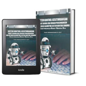 SISTEM KONTROL KESETIMBANGAN ROBOT BERODA DUA DENGAN PENGEMBANGAN DAN APLIKASI ALGORITMA SISTEM KONTROL DINAMIK: Kesetimbangan Robot Beroda Dua