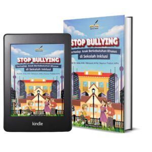 Stop Bullying Terhadap Anak Berkebutuhan Khusus Di Sekolah Inklusi