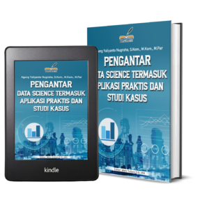 PENGANTAR DATA SCIENCE TERMASUK APLIKASI PRAKTIS DAN STUDI KASUS