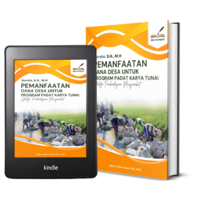 PEMANFAATAN DANA DESA UNTUK PROGRAM PADAT KARYA TUNAI (Strategi Pemberdayaan Masyarakat)