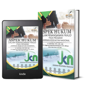 ASPEK HUKUM DALAM PENANGANAN FRAUD PADA PROGRAM JAMINAN KESEHATAN NASIONAL
