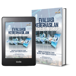 EVALUASI KEBERHASILAN TEKNOLOGI INFORMASI: Menilai Dampak dan Model Implementasinya