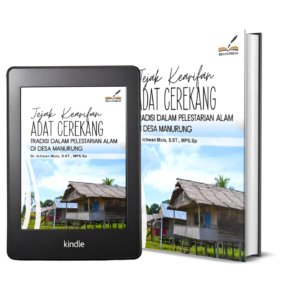 JEJAK KEARIFAN ADAT CEREKANG TRADISI DALAM PELESTARIAN ALAM DI DESA MANURUNG