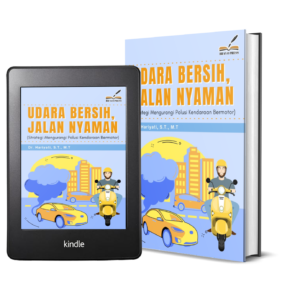 UDARA BERSIH, JALAN NYAMAN (Strategi Mengurangi Polusi Kendaraan Bermotor)