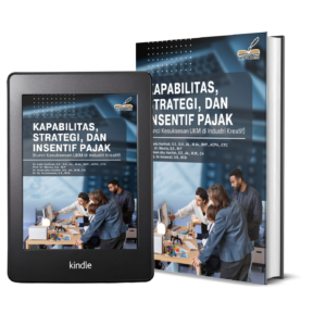KAPABILITAS, STRATEGI, DAN INSENTIF PAJAK (Kunci Kesuksesan UKM di Industri Kreatif)
