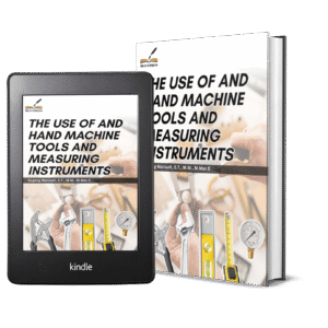 THE USE OF AND HAND MACHINE TOOLS AND MEASURING INSTRUMENTS