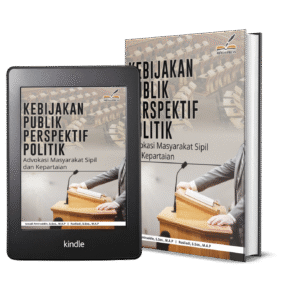 KEBIJAKAN PUBLIK PERSPEKTIF POLITIK Advokasi Masyarakat Sipil dan Kepartaian
