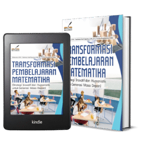 TRANSFORMASI PEMBELAJARAN MATEMATIKA (Strategi Inovatif dan Humanistik untuk Generasi Masa Depan)
