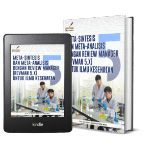 META-SINTESIS DAN META-ANALISIS DENGAN REVIEW MANAGER (REVMAN 5.X) UNTUK ILMU KESEHATAN