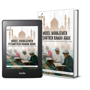 MODEL MANAJEMEN PESANTREN RAMAH ANAK DALAM MENCEGAH PERILAKU KEKERASAN DI PESANTREN