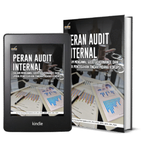 PERAN AUDIT INTERNAL DALAM MENGAWAL GOOD GOVERNANCE DAN UPAYA PENCEGAHAN TINDAK PIDANA KORUPSI