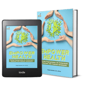 EMPOWER HEALTH (Strategi Pengorganisasian dan Pemberdayaan Masyarakat untuk Kesehatan Berkelanjutan)