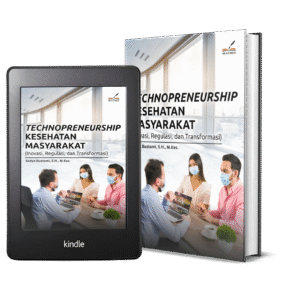 TECHNOPRENEURSHIP KESEHATAN MASYARAKAT (Inovasi, Regulasi, dan Transformasi)