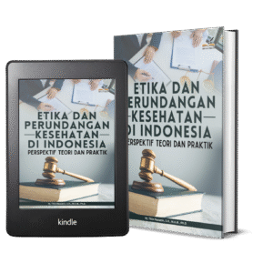 ETIKA DAN PERUNDANGAN KESEHATAN DI INDONESIA: PERSPEKTIF TEORI DAN PRAKTIK