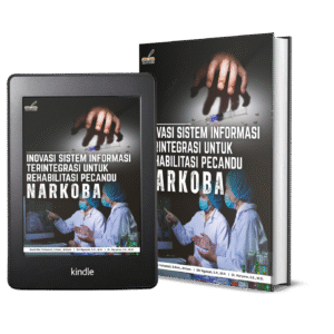 INOVASI SISTEM INFORMASI TERINTEGRASI UNTUK REHABILITASI PECANDU NARKOBA