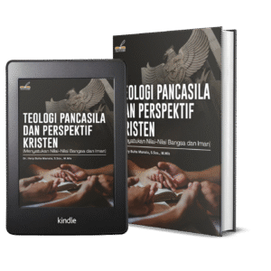 TEOLOGI PANCASILA DAN PERSPEKTIF KRISTEN (Menyatukan Nilai-Nilai Bangsa dan Iman)