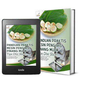 PANDUAN PRAKTIS MESIN PENGIRIS PINANG MUDA TIPE DISC SLICER