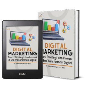 Digital Marketing: Teori, Strategi, dan Inovasi di Era Transformasi Digital