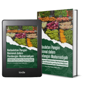 Kedaulatan Pangan Nasional dalam pandangan Muhamadiyah : Integrasi Nilai Islam Berkemajuan untuk Indonesia yang berkeadilan