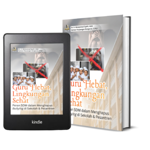 GURU HEBAT, LINGKUNGAN SEHAT: Peran SDM dalam Menghapus Bullying di Sekolah dan Pesantren