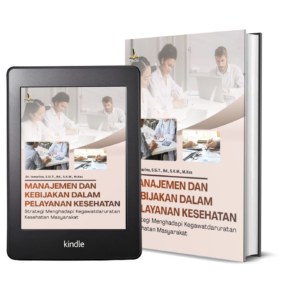 Manajemen dan Kebijakan dalam Pelayanan Kesehatan: Strategi Menghadapi Kegawatdaruratan Kesehatan Masyarakat