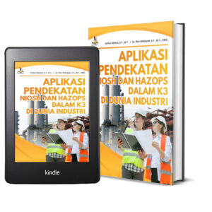 APLIKASI PENDEKATAN NIOSH DAN HAZOPS DALAM K3 DI DUNIA INDUSTRI