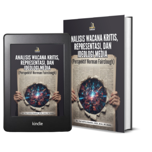 ANALISIS WACANA KRITIS, REPRESENTASI, DAN IDEOLOGI MEDIA (Perspektif Norman Fairclough)