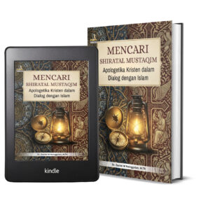 MENCARI SHIRATAL MUSTAQIM: Apologetika Kristen dalam Dialog dengan Islam