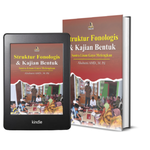 STRUKTUR FONOLOGIS DAN KAJIAN BENTUK SASTRA LISAN GAYO MELENGKAN