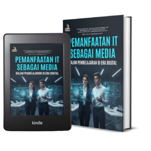 PEMANFAATAN IT SEBAGAI MEDIA DALAM PEMBELAJARAN DI ERA DIGITAL
