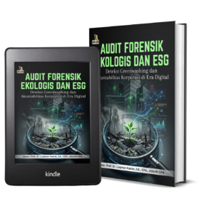 Audit Forensik Ekologis dan ESG: Deteksi Greenwashing dan Akuntabilitas Korporasi di Era Digital