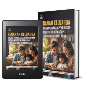 PERANAN KELUARGA DALAM PENGAJARAN PENDIDIKAN AGAMA KRISTEN TERHADAP PERTUMBUHAN ROHANI ANAK