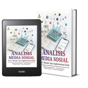 ANALISIS MEDIA SOSIAL Teori, Metode, dan Implementasi Kode