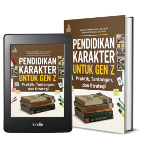 PENDIDIKAN KARAKTER UNTUK GEN Z: Praktik, Tantangan, dan Strategi