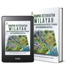 Dampak Keterkaitan Wilayah dan Implikasinya dalam Spatial Planning dan Pembangunan Wilayah