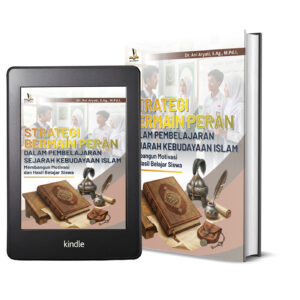 STRATEGI BERMAIN PERAN DALAM PEMBELAJARAN SEJARAH KEBUDAYAAN ISLAM Membangun Motivasi dan Hasil Belajar Siswa