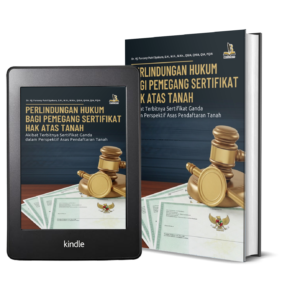 PERLINDUNGAN HUKUM BAGI PEMEGANG SERTIFIKAT HAK ATAS TANAH AKIBAT TERBITNYA SERTIFIKAT GANDA DALAM PERSPEKTIF ASAS PENDAFTARAN TANAH