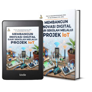 MEMBANGUN INOVASI DIGITAL DARI SEKOLAH MELALUI PROJEK IoT