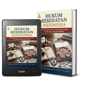 HUKUM KESEHATAN INDONESIA Perspektif Regulasi, Etika, Perlindungan Pasien, dan Pertanggungjawaban Pidana