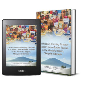 LOCAL PRODUCT BRANDING STRATEGY TO SUPPORT CROSSBORDER TOURISM IN THE KINABALU REGION, MALAYSIA-INDONESIA