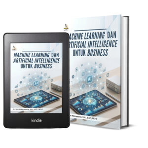 MACHINE LEARNING DAN ARTIFICIAL INTELLIGENCE UNTUK BUSINESS