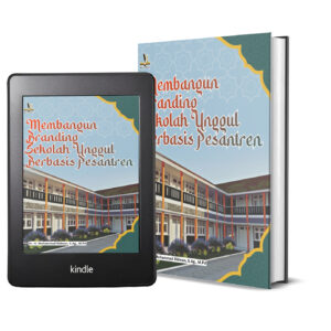 MEMBANGUN BRANDING SEKOLAH UNGGUL BERBASIS PESANTREN