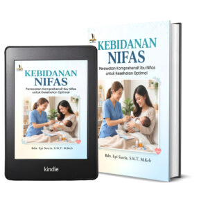 KEBIDANAN NIFAS Perawatan Komprehensif Ibu Nifas untuk Kesehatan Optimal
