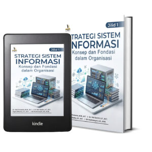 STRATEGI SISTEM INFORMASI Konsep dan Fondasi dalam Organisasi Jilid 1