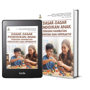 DASAR-DASAR PENDIDIKAN ANAK DENGAN HAMBATAN PERHATIAN DAN HIPERAKTIF