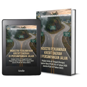 INDUSTRI PENJAMINAN KREDIT DAERAH DI PERSIMPANGAN JALAN (Kajian Kritis di Tengah Disrupsi Regulasi Baru POJK 10 & 11 Tahun 2025 Juncto POJK 20 Tahun 2023)
