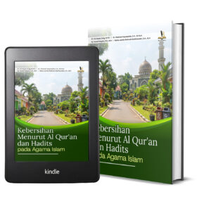 KEBERSIHAN MENURUT AL QUR'AN DAN HADITS PADA AGAMA ISLAM