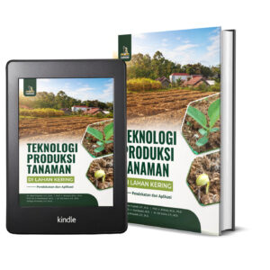 TEKNOLOGI PRODUKSI TANAMAN DI LAHAN KERING Pendekatan dan Aplikasi