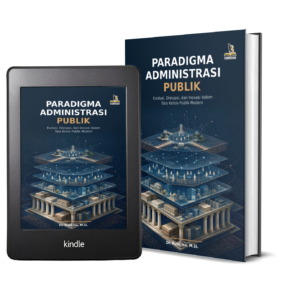 PARADIGMA ADMINISTRASI PUBLIK Evolusi, Disrupsi, dan Inovasi dalam Tata Kelola Publik Modern