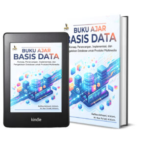 BUKU AJAR BASIS DATA Konsep, Perancangan, Implementasi, dan Pengelolaan Database untuk Produksi Multimedia